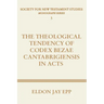 Theological Tendency of Codex Bezae Cantabrigiensis in Acts