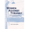 Women Against Tyranny:: Poems of Resistance During the Holocaust