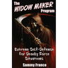 The Widow Maker Program: Extreme Self-Defense for Deadly Force Situations
