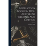 Instruction Book On Oxy-acetylene Welding And Cutting