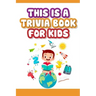 This is a trivia book for kids: Would You Rather Game Book For Kids 6-12 Years Old