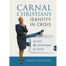 Carnal Christians: Identity In Crisis