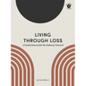 Living Through Loss: A Guided Journal for the Pathway Forward