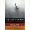 The Fascism this Time: and the Global Future of Democracy