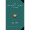 The ABC and Xyz of Bee Culture