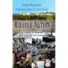 Miracle Nation: Seventy Stories About The Spirit Of Israel: A Tribute To Rebirth In The Land Of Our Ancestors