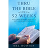 Thru the Bible in 52 Weeks: With a Brief Introduction to all Sixty-Six Books of the Bible