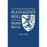 Plantagenet Roll of the Blood Royal. Being a Complete Table of All the Descendants Now Living of King Edward III, King of England. the Clarence Volume
