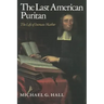 The Last American Puritan: The Life of Increase Mather