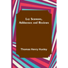 Lay Sermons, Addresses and Reviews