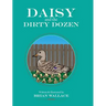 Daisy and the Dirty Dozen