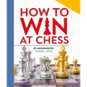 How to Win at Chess: From First Moves to Checkmate