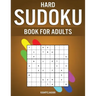 Hard Sudoku Book for Adults: 400 Hard, Extra Hard and Extreme Sudokus for Adults with Solutions