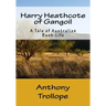 Harry Heathcote of Gangoil: A Tale of Australian Bush-Life