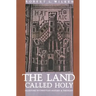 The Land Called Holy: Palestine in Christian History and Thought
