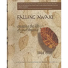 Falling Awake: Creating the Life of your Dreams