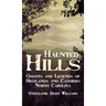Haunted Hills: Ghosts and Legends of Highlands and Cashiers North Carolina