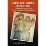Lies My Guru Told Me: A Memoir of Life in Silo's Humanist Movement