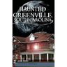 Haunted Greenville, South Carolina