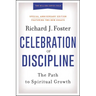 Celebration of Discipline, Special Anniversary Edition: The Path to Spiritual Growth