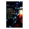 Miss Santa Claus of the Pullman: Children's Christmas Tale