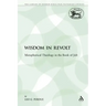 Wisdom in Revolt: Metaphorical Theology in the Book of Job