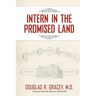 Intern in the Promised Land: Cook County Hospital