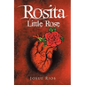 Rosita: Little Rose