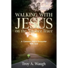 Walking With Jesus on the Natchez Trace: A Common Man's Encounter With God