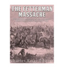 The Fetterman Massacre: The History and Legacy of the U.S. Army's Worst Defeat during Red Cloud's War