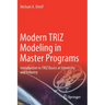 Modern Triz Modeling in Master Programs: Introduction to Triz Basics at University and Industry