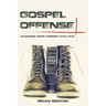 Gospel Offense: Advancing God's Kingdom with Love