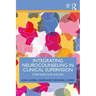 Integrating Neurocounseling in Clinical Supervision: Strategies for Success