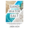 Sand, Water, Salt: Managing the Elements in Literature of the American West, 1880-1925