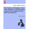 The History of Shiplake, Oxon. With allusions to contemporary events in the neighbourhood. [With illustrations.]
