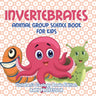Invertebrates Animal Group Science Book For Kids Children's Zoology Books Edition