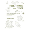 Trees, Shrubs, and Vines: A Pictorial Guide to the Ornamental Woody Plants of the Northeastern United States Exclusive of Conifers
