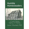 Humble Homesteaders: A South Dakota Legacy of Integrity
