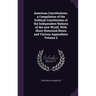 American Constitutions, a Compilation of the Political Constitution of the Independent Nations of the new World, With Short Historical Notes and Vario