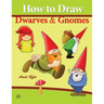 How to Draw Gnomes and Dwarves: Drawing Books for Beginners