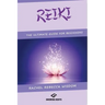 Reiki: The Ultimate Guide For Beginners