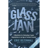 Glass Jaw: A Manifesto for Defending Fragile Reputations in an Age of Instant Scandal