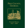 Pike County, Georgia: Pictorial History 1822-2004