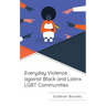 Everyday Violence against Black and Latinx LGBT Communities