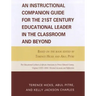 An Instructional Companion Guide for the 21st Century Educational Leader in the Classroom and Beyond: Based on the Book Edited by Terence Hicks and Ab