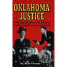 Oklahoma Justice: A Century of Gunfighters, Gangsters and Terrorists