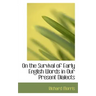 On the Survival of Early English Words in Our Present Dialects