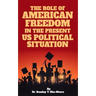 The Role of American Freedom in the Present Us Political Situation