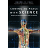 Coming to Peace with Science: Bridging the Worlds Between Faith and Biology