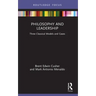 Philosophy and Leadership: Three Classical Models and Cases
